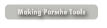 Making Porsche Tools